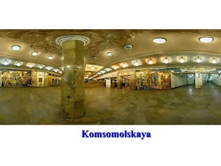 Komsomolskaya
 