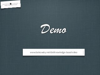 Demo
www.bokowsky.net/de/knowledge-base/video

 