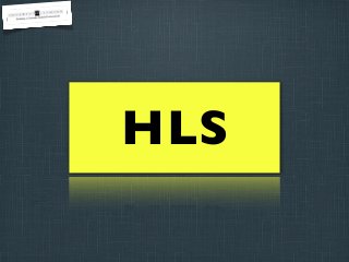 HLS

 