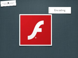 Encoding

 