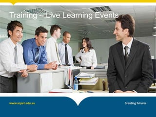 Training – Live Learning Events
 