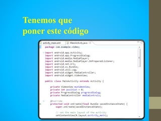 Tenemos que
poner este código