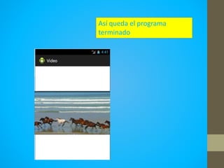 Así queda el programa
terminado