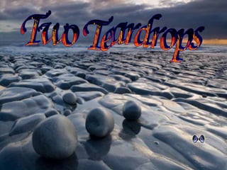 Two Teardrops 