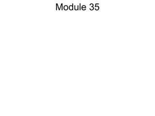Module 35
 