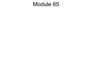Module 65
 