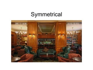 Symmetrical
 