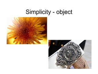 Simplicity - object
 