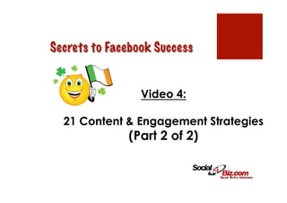 Video 4:

21 Content & Engagement Strategies
           (Part 2 of 2)
 