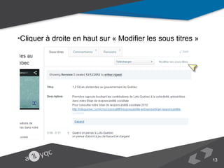 •Cliquer à droite en haut sur « Modifier les sous titres »

13

 