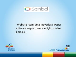 Website  com uma inovadora iPaper software o que torna a edição on-line simples.   