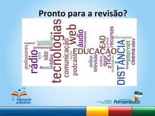 Pronto para a revisão? 