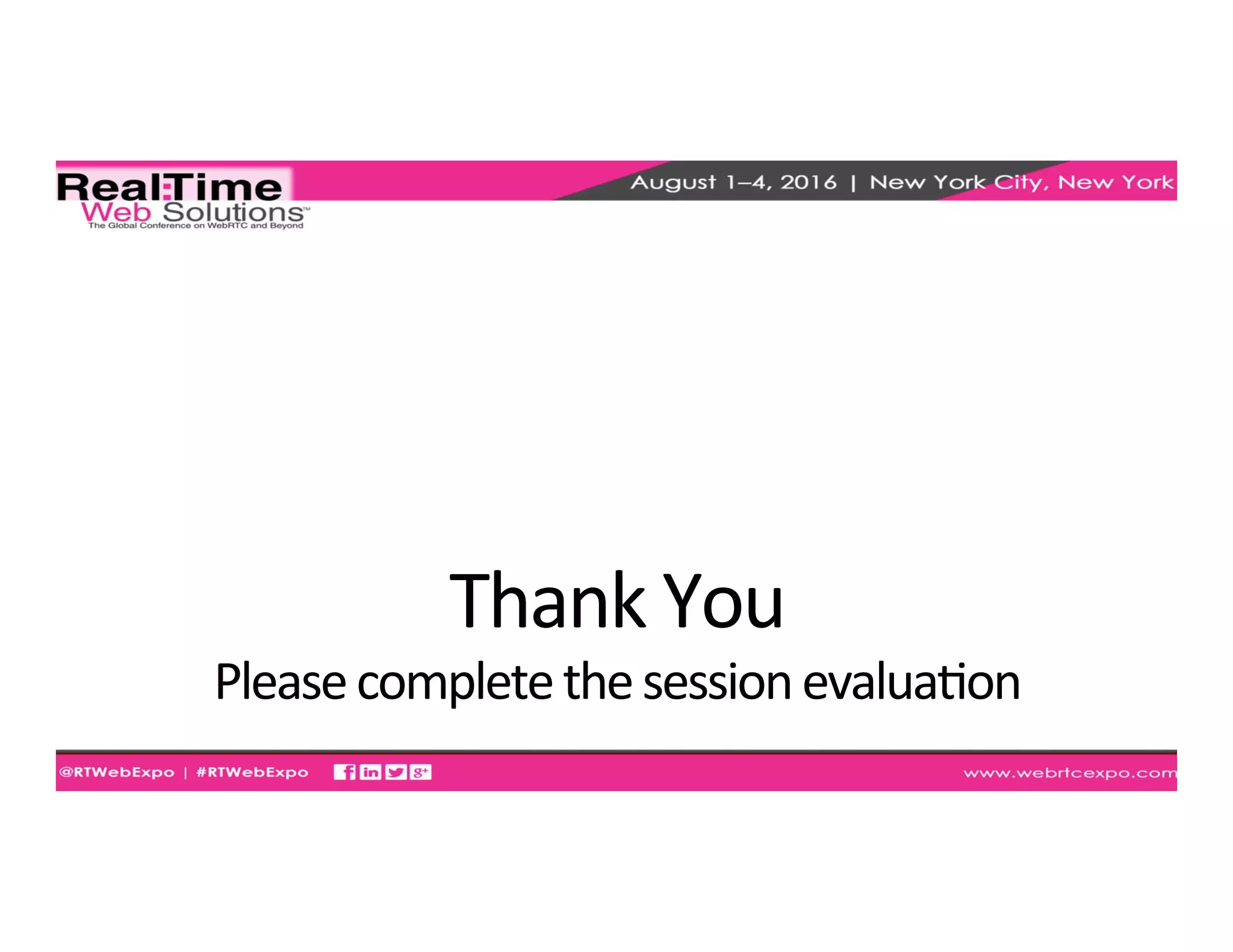 Thank	
  You	
  
Please	
  complete	
  the	
  session	
  evaluaEon	
  
 