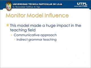 This model made a huge impact in the teaching field Communicative approach Indirect grammar teaching 