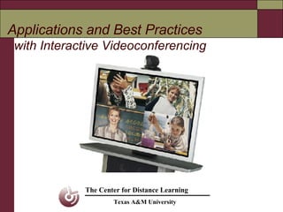 Applications and Best Practices     with Interactive Videoconferencing                                         