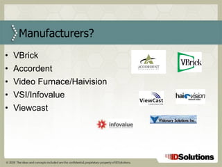 VBrick Accordent Video Furnace/Haivision VSI/Infovalue Viewcast Manufacturers? 