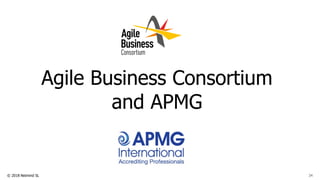 © 2018 Netmind SL 34
Agile Business Consortium
and APMG
 