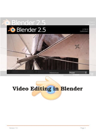 Page 1Version 1.0
Video Editing in Blender
 