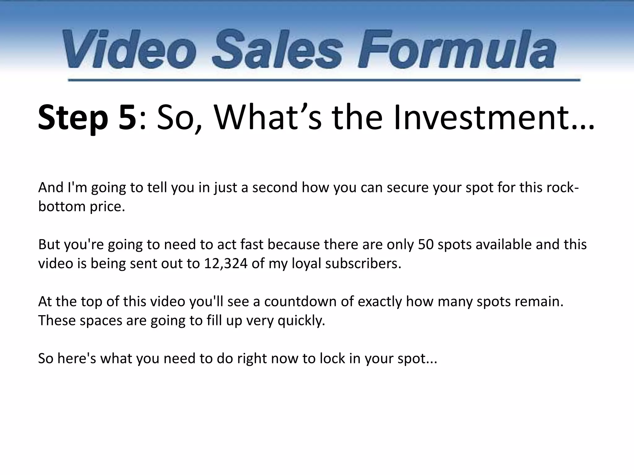 Step 5: So, What’s the Investment…It’s not $197