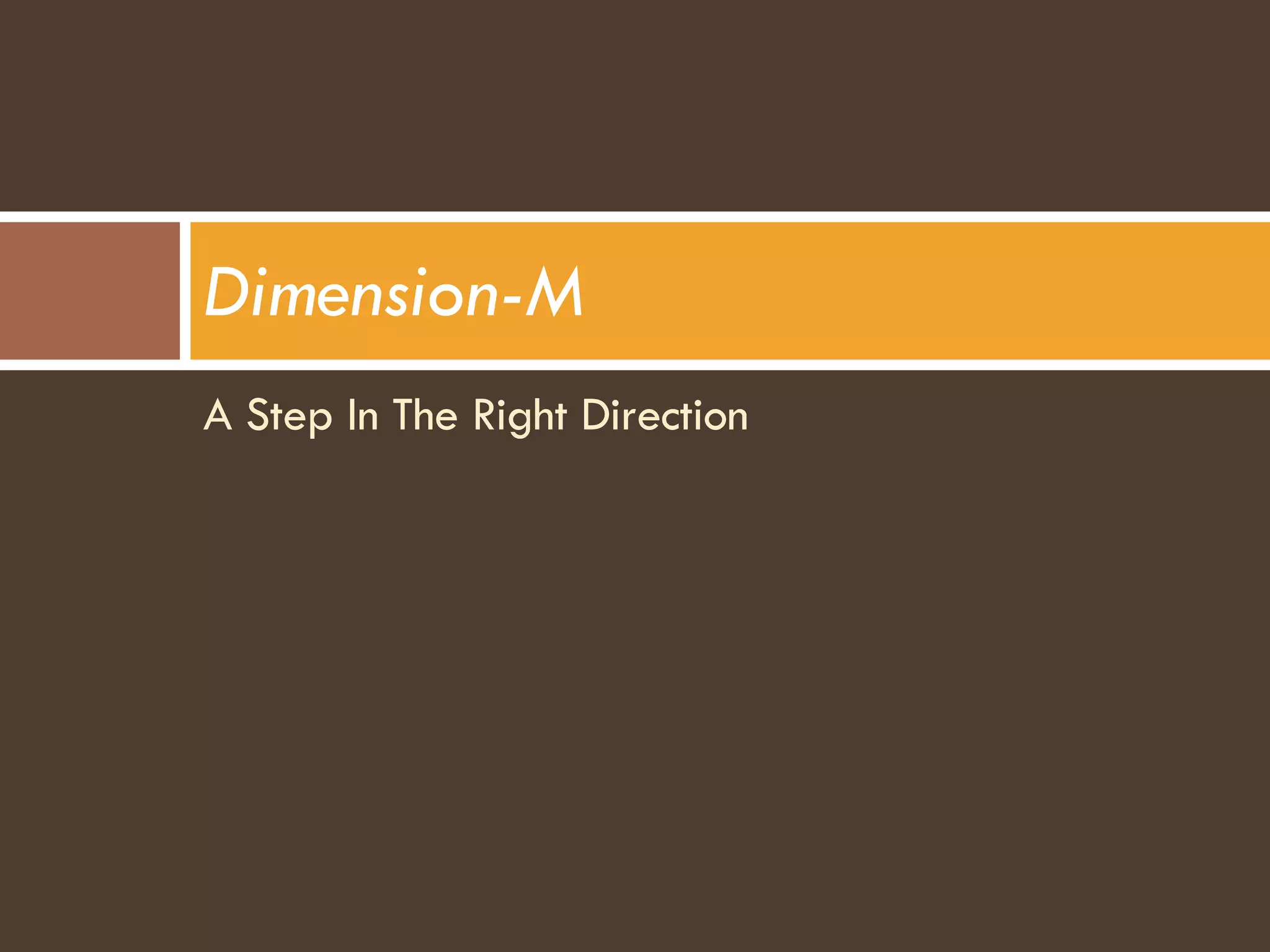 A Step In The Right Direction Dimension-M 