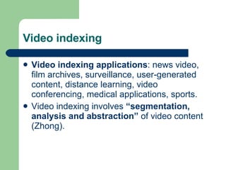 Video Indexing And Retrieval | PPT