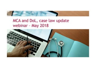 @BJhealthlaw
have your say
MCA and DoL, case law update
webinar – May 2018
 