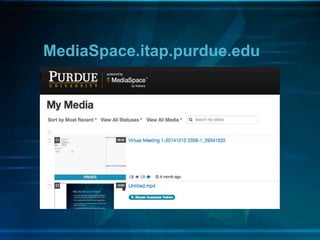MediaSpace.itap.purdue.edu
 