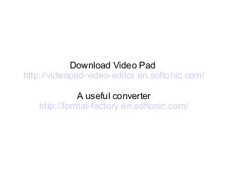 Download Video Pad
http://videopad-video-editor.en.softonic.com/
A useful converter
http://format-factory.en.softonic.com/

 