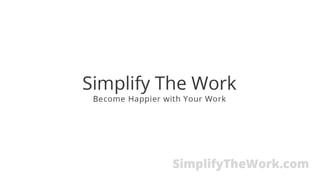 SimplifyTheWork - 90-Day Action Plan