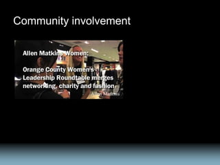 Community involvement
 