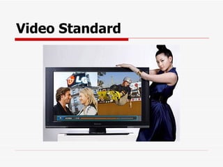 Video Standard 