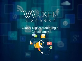 Global Digital Marketing &
Consultancy
 