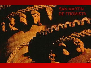 SAN MARTÍN
DE FRÓMISTA

 
