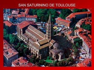 SAN SATURNINO DE TOULOUSE

 