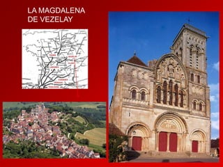 LA MAGDALENA
DE VEZELAY

 