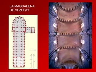 LA MAGDALENA
DE VEZELAY

 