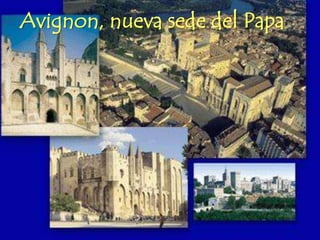 Avignon, nueva sede del Papa

 