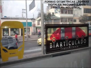 ELEMENTOS
GRAFICOS
PUNTO
LINEA
Punto
Geométrico
Punto
abstracto
Punto de
fuga
Punto
invisible
Punto central
geométrica
poligonal
Quebradas
angulares
curvas
vertical horizontal diagonal
45” 90” 115”
lineales geométricas
Sin volumen, ni
área
Serie de
puntos
Dirección en el
espacio
Cuerpo físico visible,
sin condiciones de luz
En el centro
del plano
FORMAS GEOMETRICAS – FORMAS
DIGITALES- RECTANGULARES
TEXTURA INDUSTRIAL
 