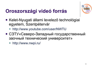 Oroszorszgi vide forrs Kelet-Nyugati llami levelez? technolgiai egyetem, Szentptervr http:// www.youtube.com / user /NWTU  ?֧ӧ֧-ѧѧէߧ ԧէѧӧ֧ߧߧ ٧ѧߧ ֧ߧڧ֧ܧڧ ߧڧӧ֧ڧ֧?  http://www.nwpi.ru/ 