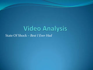 Video Analysis State Of Shock – Best I Ever Had 