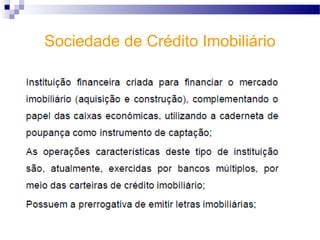 Sociedade de Crédito Imobiliário
 