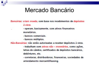 Mercado Bancário
 