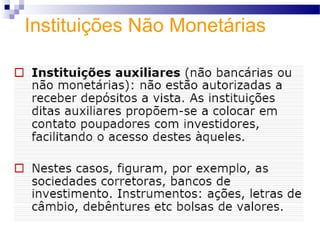 Instituições Não Monetárias
 