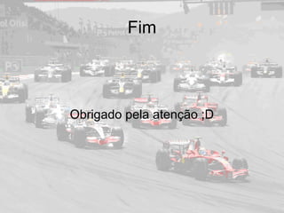 Fim
Obrigado pela atenção ;D
 