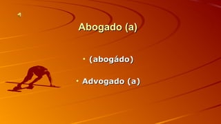 AAbbooggaaddoo ((aa)) 
• ((aabbooggááddoo)) 
• AAddvvooggaaddoo ((aa)) 
 