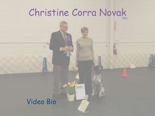 Christine Corra Novak




Video Bio
 