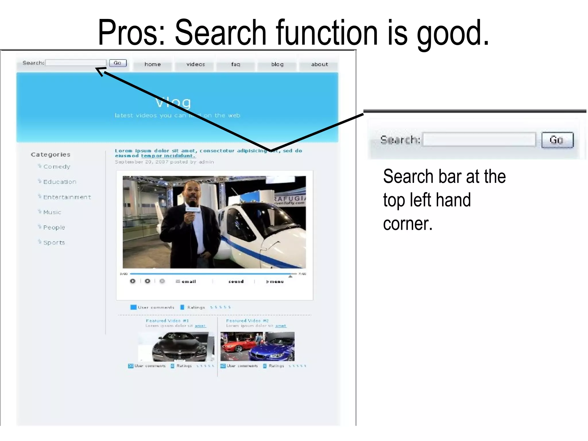 Pros: Search function is good.


                     Search bar at the
                     top left hand
                     corner.
 
