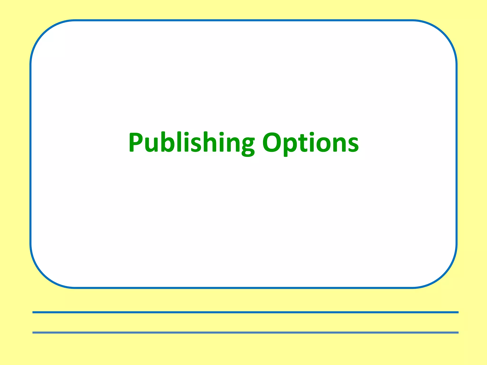 Publishing Options
 