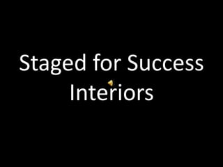 Staged for Success Interiors 