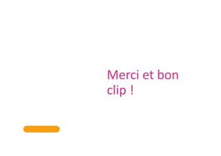 Merci et bon
clip !
 